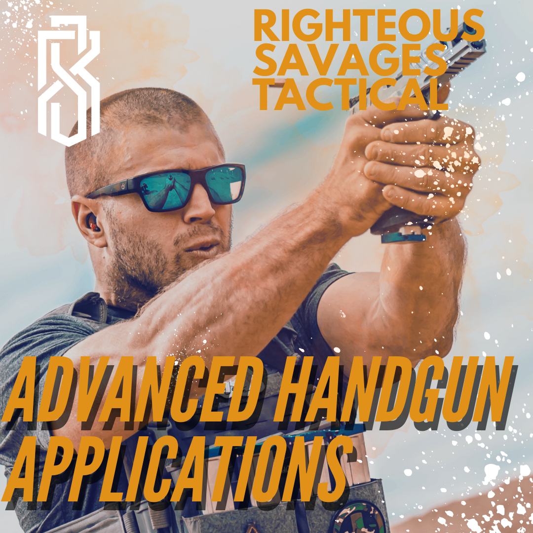 Advanced Handgun Applications – Righteous Savages