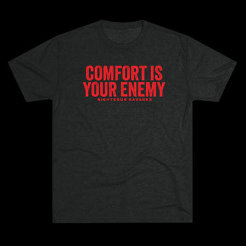 Comfort Is Your Enemy T-Shirt